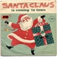 The Caroleers With The Peter Pan Orch. & Chorus - Santa Claus Is Coming To Town / Jolly Old Saint Nicholas